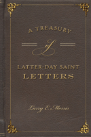 A Treasury of Latter-Day Saint Letters 162585899X Book Cover