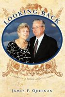 Looking Back: A Story of a Judge and His Family 1463423284 Book Cover