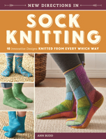 New Directions in Sock Knitting: 18 Innovative Designs Knitted from Every Which Way 1620339439 Book Cover