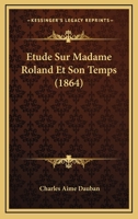 Etude Sur Madame Roland Et Son Temps 1144853125 Book Cover