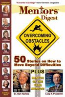 Mentors Digest Overcoming Obstacles: 50 Stories on How to Move Beyond Difficulties 0985014806 Book Cover