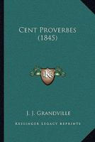 Cent Proverbes 1104715228 Book Cover