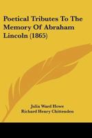 Poetical Tributes To The Memory Of Abraham Lincoln 1164128132 Book Cover