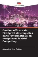 Gestion efficace de l'intégrité des requêtes dans l'informatique en nuage avec le Grid Computing 6206186962 Book Cover