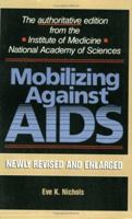 Mobilizing against AIDS, Revised and Enlarged Edition 0674577620 Book Cover