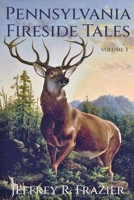 Pennsylvania Fireside Tales: Still More Old-Time Legends & Folktales From the Pennsylvania Mountains 0965235122 Book Cover