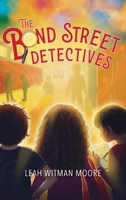 The Bond Street Detectives 1970735066 Book Cover