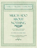 Much ADO about Nothing: Opera in Four Acts Founded on Shakespeare's Comedy... - Primary Source Edition 1016878303 Book Cover