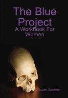 The Blue Project: A Workbook For Women 0244078610 Book Cover