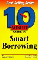 10 Minute Guide to Smart Borrowing (10 Minute Guides) 0028611780 Book Cover