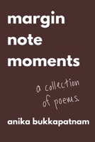 Margin Note Moments: A Collection of Poems B0BKRX7WL1 Book Cover