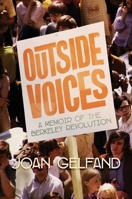 Outside Voices: A Memoir of the Berkeley Revolution B0BYXGCQXZ Book Cover