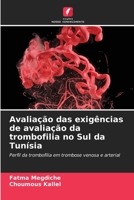 Avaliação das exigências de avaliação da trombofilia no Sul da Tunísia 6205813211 Book Cover