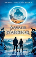 Savage Warrior: A Sci-Fi Alien Warrior Romance (Immortal Warriors) B0GXV68LC6 Book Cover