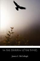 In the Shadow of the DMZ 1466327960 Book Cover