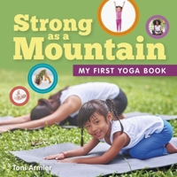 Strong as a Mountain (My First Yoga Book) 1953344429 Book Cover