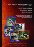 When Words Are Not Enough: PhotoTherapy Cards for Youth & Adults by Diane Hovey (2010-05-03) 0981906419 Book Cover