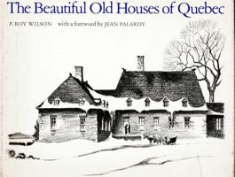 The Beautiful Old Houses of Quebec 0802021468 Book Cover