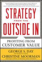 Strategy from the Outside In: Profiting from Customer Value 0071742298 Book Cover