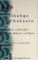 Tikanga Whakaaro: Key Concepts in Maori Culture 0195582128 Book Cover