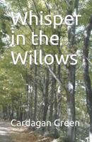 Whisper in the Willows 1795676051 Book Cover