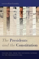 The Presidents and the Constitution, Volume One: From the Founding Fathers to the Progressive Era 1479802123 Book Cover