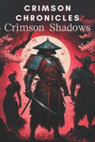 Crimson Shadows: A Samurai Saga of Betrayal and Redemption: Unveiling the Secrets of Akatsujima (Crimson Chronicles) B0CQKCKLD4 Book Cover