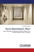 Nurse Absenteeism: Why? 3659410438 Book Cover