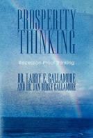 Prosperity Thinking: Recession-Proof Thinking 1452537283 Book Cover