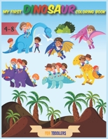 My first Dinosaur coloring book, for toddlers: Nice gift for boys and girls ages 4-8 B08NF1NL21 Book Cover