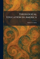 Theological Education in America 1026036607 Book Cover