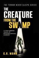 The Creature from the Swamp: Psychological horror, mystery and crime stories B0H3V7V2VD Book Cover