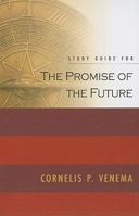 The Promise Of The Future   Study Guide 1848710259 Book Cover