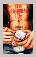 Riding Heartbreak Road 1934166251 Book Cover