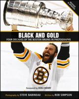 Black and Gold: Four Decades of the Boston Bruins in Photographs 047015473X Book Cover