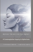 Reflections on the Mind: A Contemplative Inquiry in Aphorisms B0GSFDNZ99 Book Cover