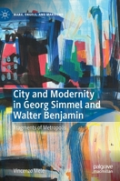 City and Modernity in Georg Simmel and Walter Benjamin: Fragments of Metropolis 3031181832 Book Cover