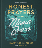 Honest Prayers for Mama Bears Note-Taking Edition 0736990100 Book Cover