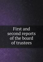 First and Second Reports of the Board of Trustees 5518957432 Book Cover