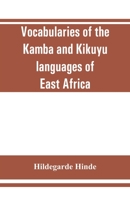 Vocabularies of the Kamba and Kikuyu languages of East Africa 9353862043 Book Cover