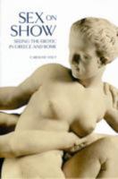 Sex on Show: Seeing the Erotic in Greece and Rome 0520280202 Book Cover