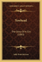 Towhead: The Story of a Girl 0548577536 Book Cover