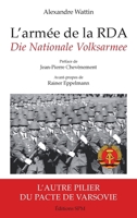 L'armée de la RDA: Die Nationale Volksarmee L'autre pilier du pacte de Varsovie (French Edition) 291723296X Book Cover