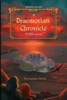 A Draemorian Chronicle: The Eastern World (Fated Book 2) 1518673244 Book Cover