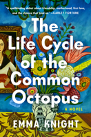 The Life Cycle of the Common Octopus: A Novel 0593830458 Book Cover