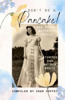 Don't Be a Pancake: And Other Motherly Advice B0DQWXT5Q4 Book Cover
