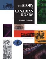 The Story of Canadian Roads 1442631406 Book Cover