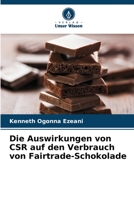 Die Auswirkungen von CSR auf den Verbrauch von Fairtrade-Schokolade 6206091112 Book Cover