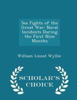 Sea Fights of The Great War: Naval Incidents During The First Nine Months 1241666156 Book Cover