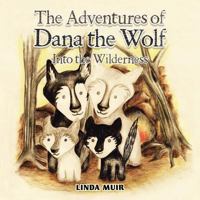 The Adventures of Dana the Wolf 1504998944 Book Cover